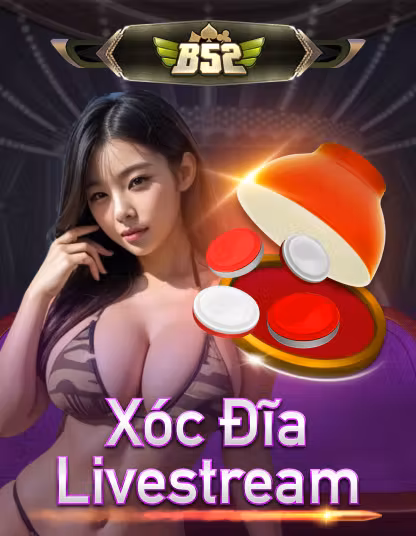 B52 Xoc Dia Livestream game